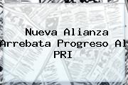 Nueva Alianza Arrebata <b>Progreso</b> Al PRI