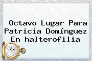 Octavo Lugar Para Patricia Domínguez En <b>halterofilia</b>
