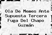 Ola De Memes Ante Supuesta Tercera Fuga Del <b>Chapo Guzmán</b>