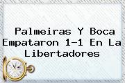 Ver palmeiras y boca empataron 11 en la libertadores <b>Palmeiras</b> Y Boca Empataron 1-1 En La Libertadores