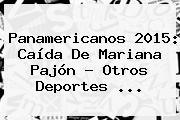 Panamericanos 2015: Caída De <b>Mariana Pajón</b> - Otros Deportes <b>...</b>