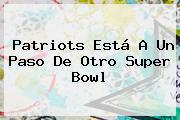 Ver patriots esta a un paso de otro super bowl <b>Patriots</b> Está A Un Paso De Otro Super Bowl