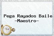 Pega <b>Rayados</b> Baile ?Maestro?