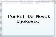 Perfil De Novak <b>Djokovic</b>
