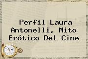 Ver perfil laura antonelli mito erotico del cine Perfil <b>Laura Antonelli</b>, Mito Erótico Del Cine