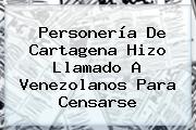 Personería De Cartagena Hizo Llamado A Venezolanos Para Censarse