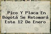 <b>Pico Y Placa</b> En <b>Bogotá</b> Se Retomará Este 12 De Enero