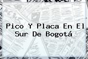 <b>Pico Y Placa</b> En El Sur De Bogotá