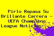 Pirlo Repasa Su Brillante Carrera - <b>UEFA Champions League</b> Noticias <b>...</b>
