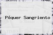 Ver poquer sangriento Póquer Sangriento