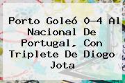 Porto Goleó 0-4 Al <b>Nacional</b> De Portugal, Con Triplete De Diogo Jota