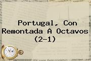 Portugal, Con Remontada A Octavos (2-1)