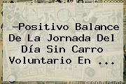 ?Positivo Balance De La Jornada Del <b>Día Sin Carro</b> Voluntario En <b>...</b>