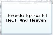 Prende Epica El <b>Hell And Heaven</b>