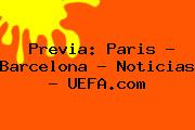 Previa: Paris - Barcelona - Noticias - <b>UEFA</b>.com