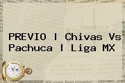Ver previo chivas vs pachuca liga mx PREVIO | <b>Chivas Vs Pachuca</b> | Liga MX