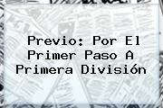 Previo: Por El Primer Paso A Primera División
