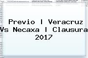 Previo | <b>Veracruz Vs Necaxa</b> | Clausura 2017