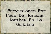 Previsiones Por Paso De <b>Huracan Matthew</b> En La Gujaira