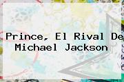 <b>Prince</b>, El Rival De Michael Jackson