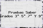 <b>Pruebas Saber</b> Grados 3° 5° 7° Y 9°
