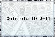 Quiniela TD J-<b>11</b>