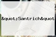 "<b>Santrich</b>"