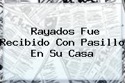 <b>Rayados</b> Fue Recibido Con Pasillo En Su Casa