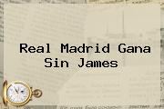 <b>Real Madrid</b> Gana Sin James