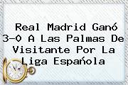 <b>Real Madrid</b> Ganó 3-0 A Las Palmas De Visitante Por La Liga Española