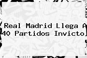 <b>Real Madrid</b> Llega A 40 Partidos Invicto