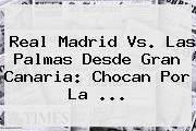 Ver real madrid vs las palmas desde gran canaria chocan por la <b>Real Madrid</b> Vs. Las Palmas Desde Gran Canaria: Chocan Por La ...