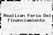 <i>Realizan Feria Del Financiamiento</i>
