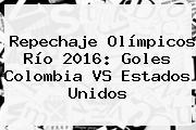 Repechaje Olímpicos Río 2016: Goles <b>Colombia VS Estados Unidos</b>