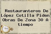 Restauranteros De López Cotilla Piden Obras De Zona 30 A <b>tiempo</b> <b>...</b>