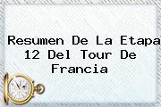 Resumen De La <b>etapa 12</b> Del <b>Tour De Francia</b>