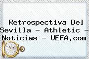 Retrospectiva Del Sevilla - Athletic - Noticias - <b>UEFA</b>.com