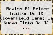 Revisa El Primer Trailer De 10 <b>Cloverfield</b> Lane: La Nueva Cinta De JJ <b>...</b>