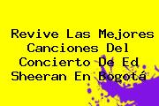 Revive Las Mejores Canciones Del Concierto De <b>Ed Sheeran</b> En Bogotá