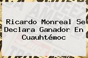 <b>Ricardo Monreal</b> Se Declara Ganador En Cuauhtémoc