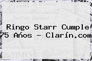 <b>Ringo Starr</b> Cumple 75 Años - Clarín.com