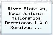 <b>River</b> Plate <b>vs</b>. <b>Boca</b> Juniors: Millonarios Derrotaron 1-0 A Xeneizes <b>...</b>