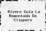 Rivers Guía La Remontada De Clippers