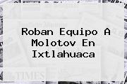 Ver roban equipo a molotov en ixtlahuaca Roban Equipo A <b>Molotov</b> En Ixtlahuaca