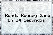 <b>Ronda Rousey</b> Ganó En 34 Segundos