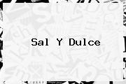 <i>Sal Y Dulce</i>