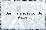 <b>San Francisco De Asís</b>
