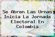 <i>Se Abren Las Urnas: Inicia La Jornada Electoral En Colombia</i>