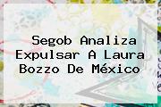 Segob Analiza Expulsar A <b>Laura Bozzo</b> De México