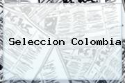 <b>Seleccion Colombia</b>
